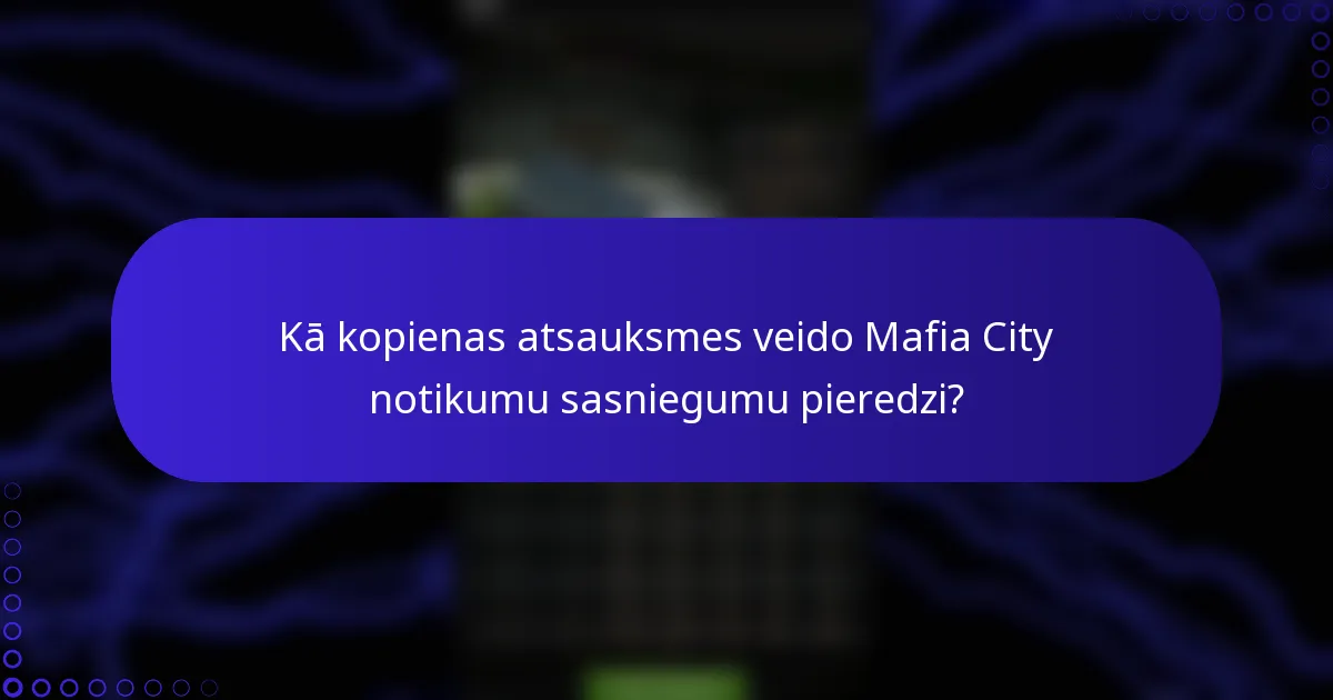 Kā kopienas atsauksmes veido Mafia City notikumu sasniegumu pieredzi?