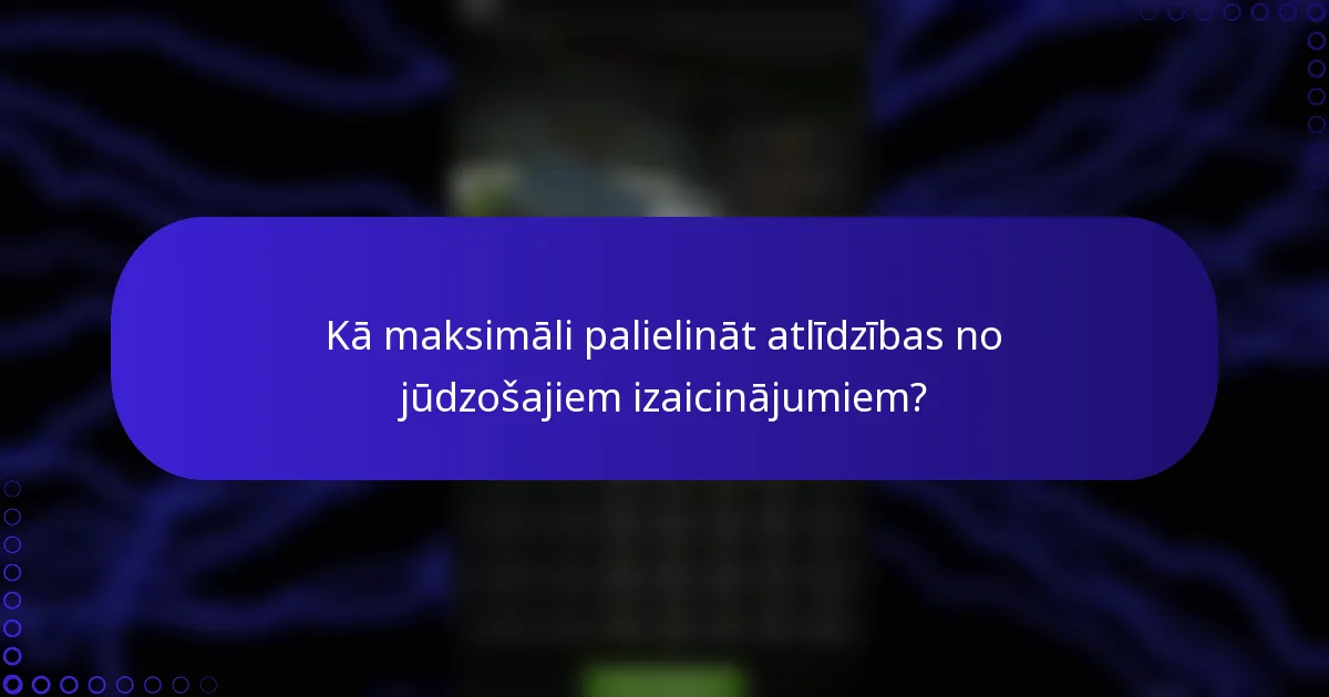 Kā maksimāli palielināt atlīdzības no jūdzošajiem izaicinājumiem?
