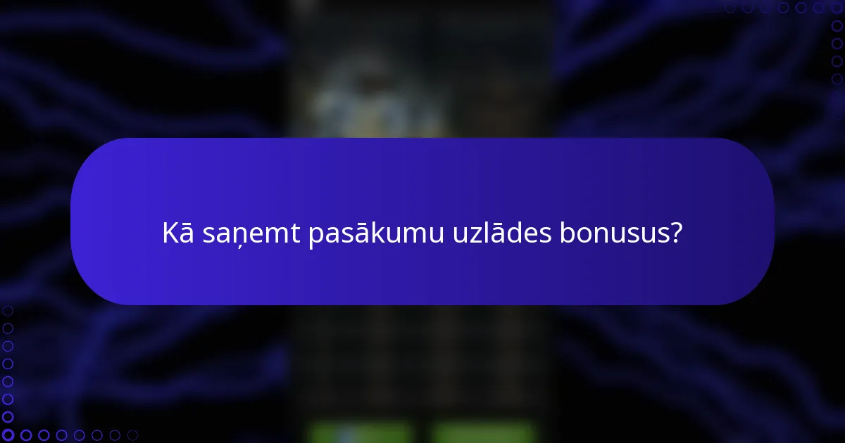 Kā saņemt pasākumu uzlādes bonusus?