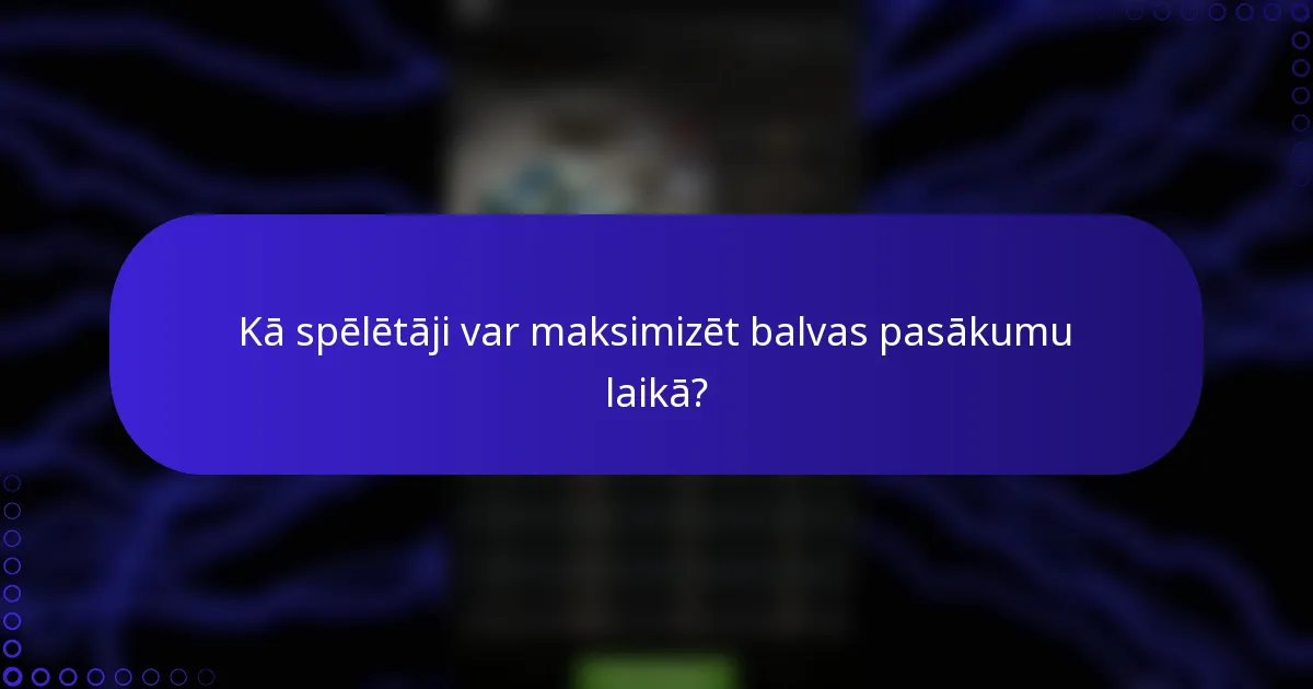 Kā spēlētāji var maksimizēt balvas pasākumu laikā?