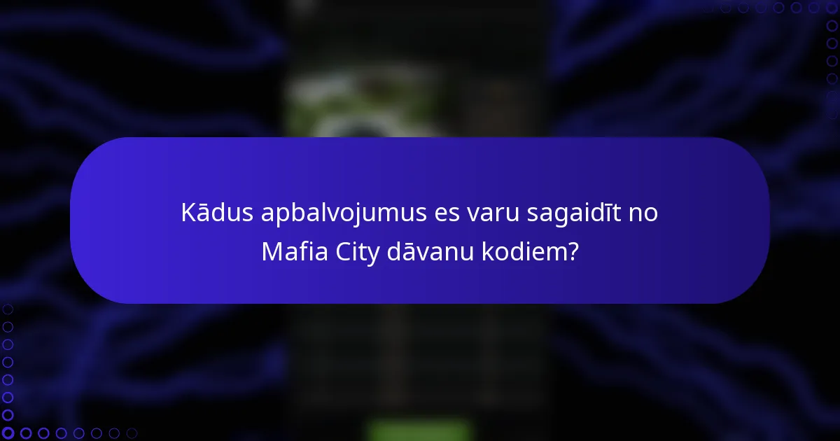 Kādus apbalvojumus es varu sagaidīt no Mafia City dāvanu kodiem?